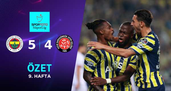 Fenerbahçe - Fatih Karagümrük (5-4) Maçının Özeti